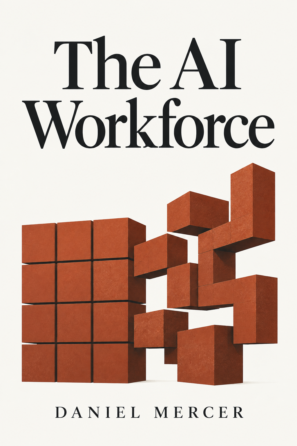 The AI Workforce by Daniel Mercer — ivory cover with burnt sienna architectural blocks